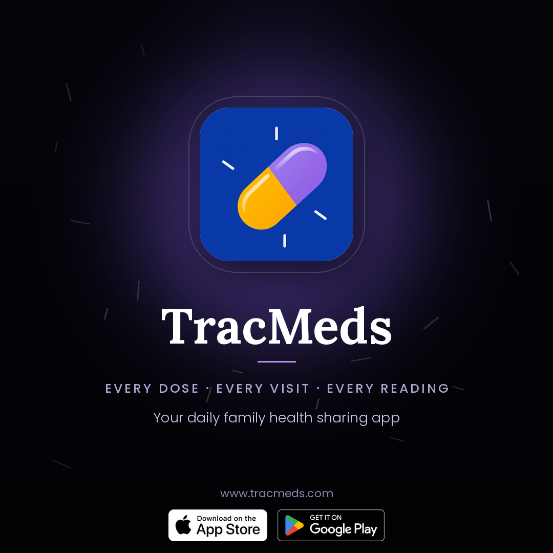 TracMeds — every dose, every visit, every reading. Your daily family health sharing app.